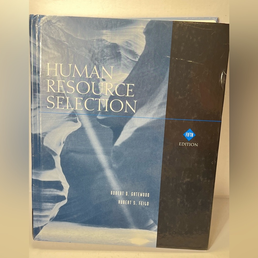 Human Resource Selection, Fifth Edition by Robert D. Gatewood, Hubert S. Feild